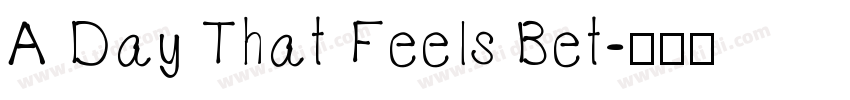 A Day That Feels Bet字体转换